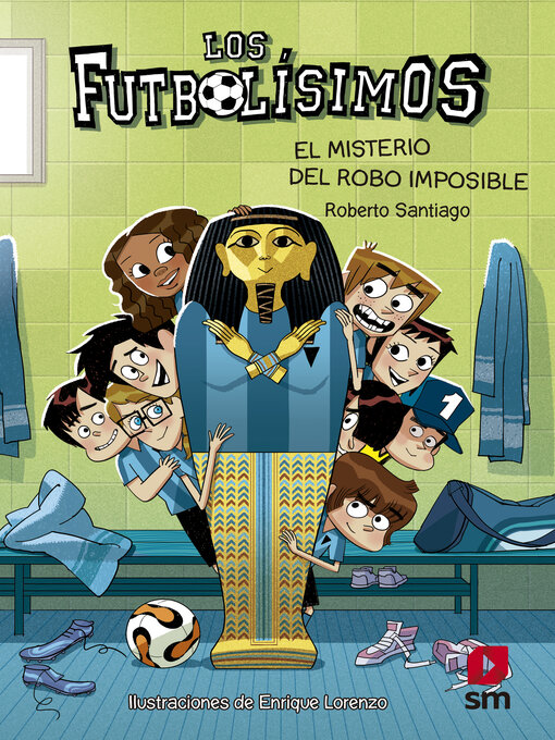 Title details for Los Futbolísimos 5. EL misterio del robo imposible by Roberto Santiago - Wait list